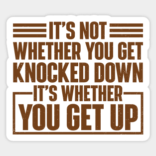 It's Whether You Get Up Sticker